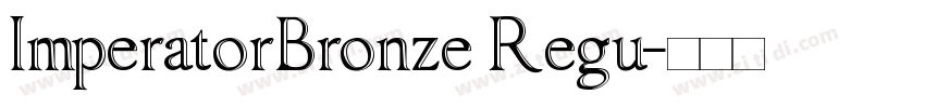 ImperatorBronze Regu字体转换